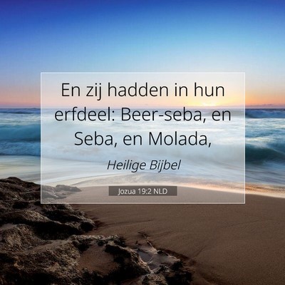 Picture 07 - Jozua 19:2 NLD - En zij hadden in hun erfdeel: Beer-seba, en Seba, - Bible Verse Picture