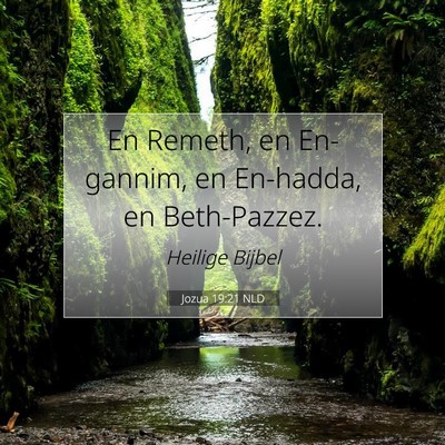 Picture 07 - Jozua 19:21 NLD - En Remeth, en En-gannim, en En-hadda, en - Bible Verse Picture
