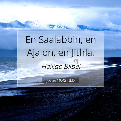 Picture 07 - Jozua 19:42 NLD - En Saalabbin, en Ajalon, en - Bible Verse Picture