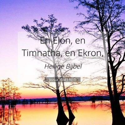 Picture 07 - Jozua 19:43 NLD - En Elon, en Timnatha, en - Bible Verse Picture