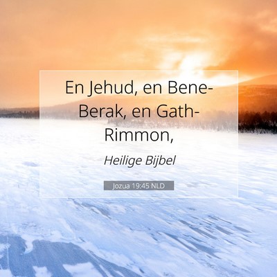 Picture 07 - Jozua 19:45 NLD - En Jehud, en Bene-Berak, en - Bible Verse Picture