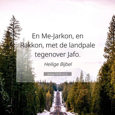 Picture 07 - Jozua 19:46 NLD - En Me-Jarkon, en Rakkon, met de landpale - Bible Verse Picture