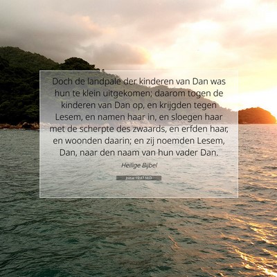 Picture 07 - Jozua 19:47 NLD - Doch de landpale der kinderen van Dan was hun te - Bible Verse Picture