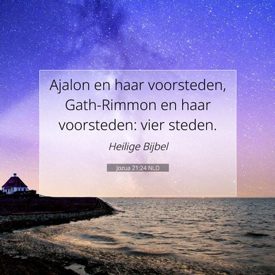 Picture 07 - Jozua 21:24 NLD - Ajalon en haar voorsteden, Gath-Rimmon en haar - Bible Verse Picture