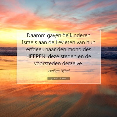 Picture 07 - Jozua 21:3 NLD - Daarom gaven de kinderen Israels aan de Levieten - Bible Verse Picture
