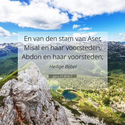 Picture 07 - Jozua 21:30 NLD - En van den stam van Aser, Misal en haar - Bible Verse Picture