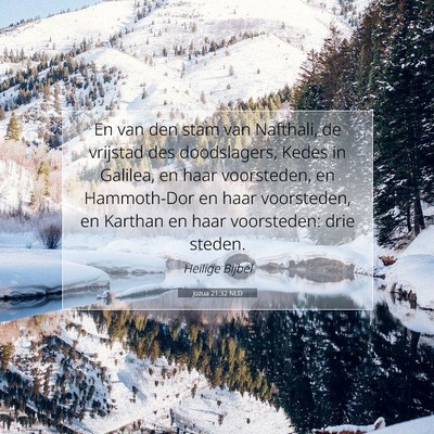 Picture 07 - Jozua 21:32 NLD - En van den stam van Nafthali, de vrijstad des - Bible Verse Picture
