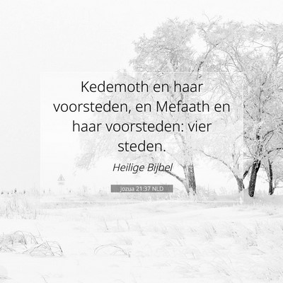 Picture 07 - Jozua 21:37 NLD - Kedemoth en haar voorsteden, en Mefaath en haar - Bible Verse Picture