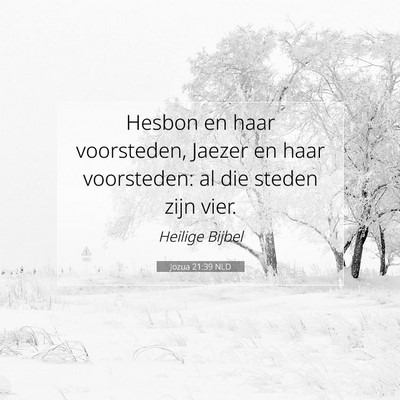 Picture 07 - Jozua 21:39 NLD - Hesbon en haar voorsteden, Jaezer en haar - Bible Verse Picture