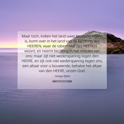 Picture 07 - Jozua 22:19 NLD - Maar toch, indien het land uwer bezitting onrein - Bible Verse Picture
