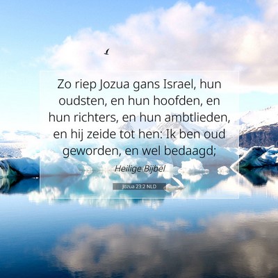 Picture 07 - Jozua 23:2 NLD - Zo riep Jozua gans Israel, hun oudsten, en hun - Bible Verse Picture