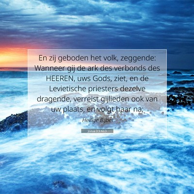 Picture 07 - Jozua 3:3 NLD - En zij geboden het volk, zeggende: Wanneer gij de - Bible Verse Picture