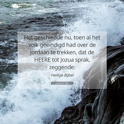 Picture 07 - Jozua 4:1 NLD - Het geschiedde nu, toen al het volk geeindigd had - Bible Verse Picture