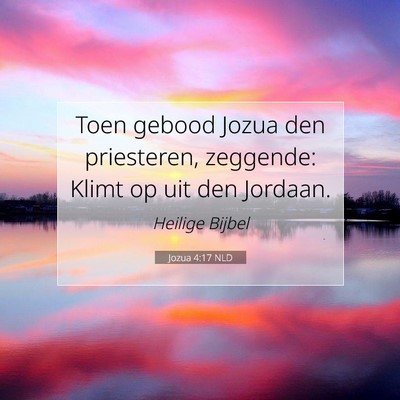 Picture 07 - Jozua 4:17 NLD - Toen gebood Jozua den priesteren, zeggende: Klimt - Bible Verse Picture