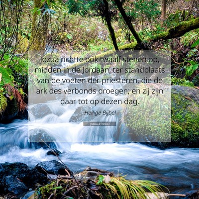 Picture 07 - Jozua 4:9 NLD - Jozua richtte ook twaalf stenen op, midden in de - Bible Verse Picture