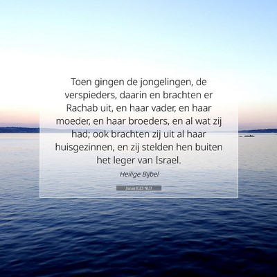 Picture 07 - Jozua 6:23 NLD - Toen gingen de jongelingen, de verspieders, - Bible Verse Picture
