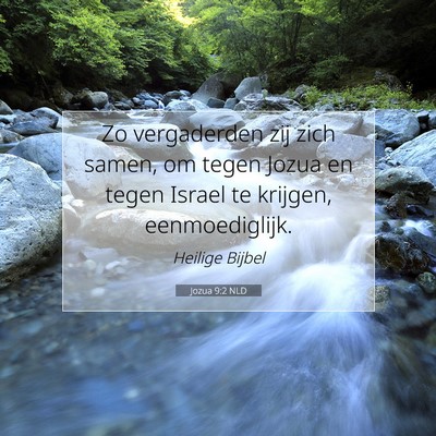 Picture 07 - Jozua 9:2 NLD - Zo vergaderden zij zich samen, om tegen Jozua en - Bible Verse Picture