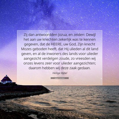 Picture 07 - Jozua 9:24 NLD - Zij dan antwoordden Jozua, en zeiden: Dewijl het - Bible Verse Picture