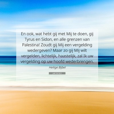 Picture 07 - Joël 3:4 NLD - En ook, wat hebt gij met Mij te doen, gij Tyrus - Bible Verse Picture