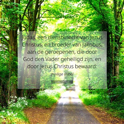 Picture 07 - Judas 1:1 NLD - Judas, een dienstknecht van Jezus Christus, en - Bible Verse Picture