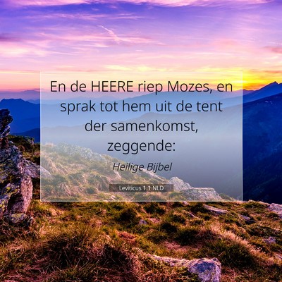 Picture 07 - Leviticus 1:1 NLD - En de HEERE riep Mozes, en sprak tot hem uit de - Bible Verse Picture