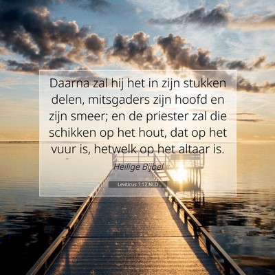 Picture 07 - Leviticus 1:12 NLD - Daarna zal hij het in zijn stukken delen, - Bible Verse Picture