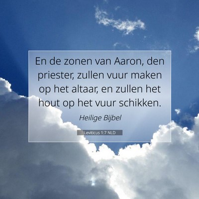 Picture 07 - Leviticus 1:7 NLD - En de zonen van Aaron, den priester, zullen vuur - Bible Verse Picture