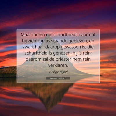 Picture 07 - Leviticus 13:37 NLD - Maar indien die schurftheid, naar dat hij zien - Bible Verse Picture
