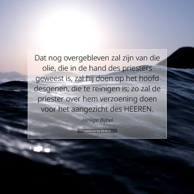 Picture 07 - Leviticus 14:18 NLD - Dat nog overgebleven zal zijn van die olie, die - Bible Verse Picture