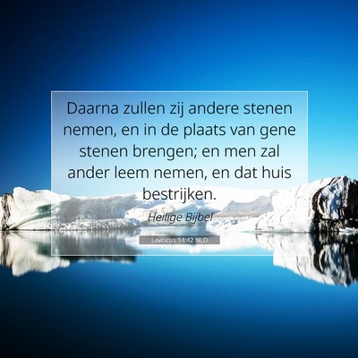 Picture 07 - Leviticus 14:42 NLD - Daarna zullen zij andere stenen nemen, en in de - Bible Verse Picture