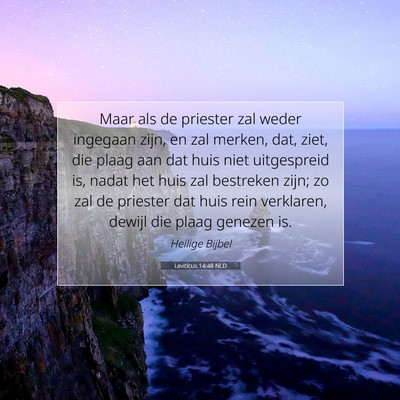 Picture 07 - Leviticus 14:48 NLD - Maar als de priester zal weder ingegaan zijn, en - Bible Verse Picture