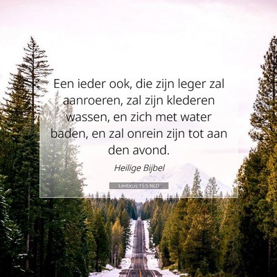 Picture 07 - Leviticus 15:5 NLD - Een ieder ook, die zijn leger zal aanroeren, zal - Bible Verse Picture