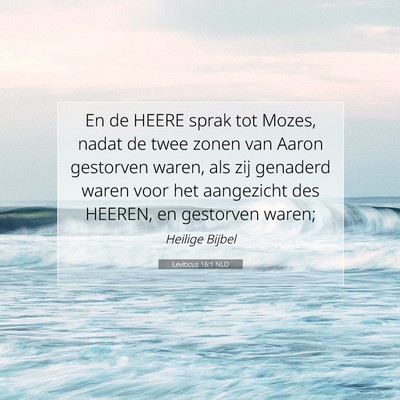Picture 07 - Leviticus 16:1 NLD - En de HEERE sprak tot Mozes, nadat de twee zonen - Bible Verse Picture