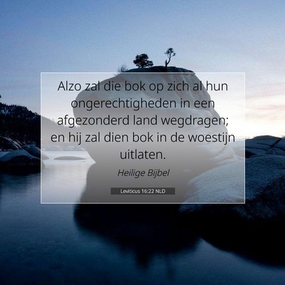 Picture 07 - Leviticus 16:22 NLD - Alzo zal die bok op zich al hun ongerechtigheden - Bible Verse Picture