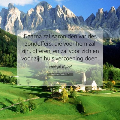 Picture 07 - Leviticus 16:6 NLD - Daarna zal Aaron den var des zondoffers, die voor - Bible Verse Picture