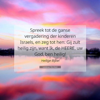 Picture 07 - Leviticus 19:2 NLD - Spreek tot de ganse vergadering der kinderen - Bible Verse Picture