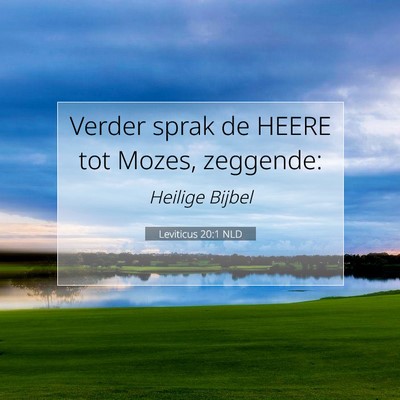 Picture 07 - Leviticus 20:1 NLD - Verder sprak de HEERE tot Mozes, - Bible Verse Picture