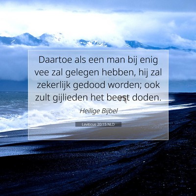 Picture 07 - Leviticus 20:15 NLD - Daartoe als een man bij enig vee zal gelegen - Bible Verse Picture