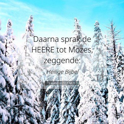 Picture 07 - Leviticus 22:1 NLD - Daarna sprak de HEERE tot Mozes, - Bible Verse Picture