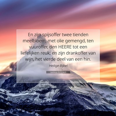 Picture 07 - Leviticus 23:13 NLD - En zijn spijsoffer twee tienden meelbloem, met - Bible Verse Picture