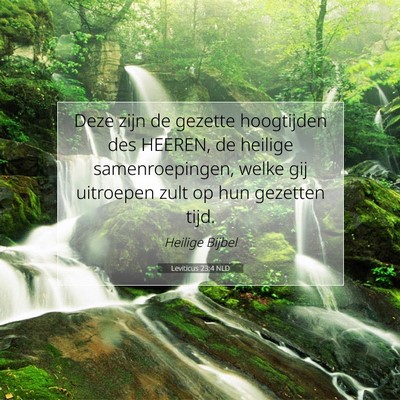 Picture 07 - Leviticus 23:4 NLD - Deze zijn de gezette hoogtijden des HEEREN, de - Bible Verse Picture
