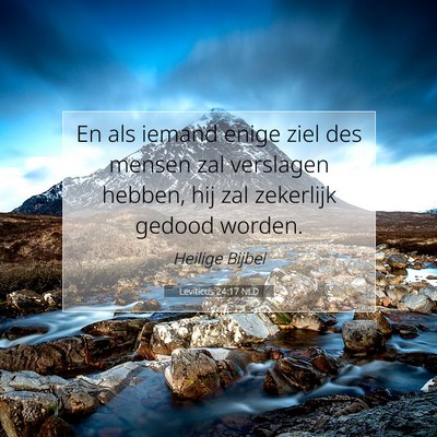 Picture 07 - Leviticus 24:17 NLD - En als iemand enige ziel des mensen zal verslagen - Bible Verse Picture
