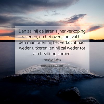 Picture 07 - Leviticus 25:27 NLD - Dan zal hij de jaren zijner verkoping rekenen, en - Bible Verse Picture