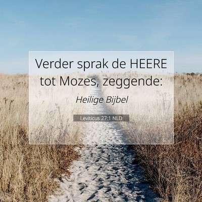 Picture 07 - Leviticus 27:1 NLD - Verder sprak de HEERE tot Mozes, - Bible Verse Picture