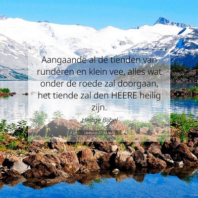 Picture 07 - Leviticus 27:32 NLD - Aangaande al de tienden van runderen en klein - Bible Verse Picture