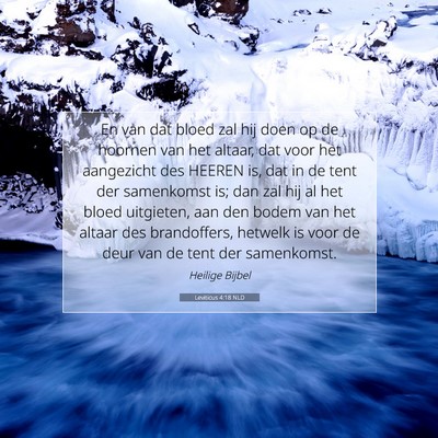 Picture 07 - Leviticus 4:18 NLD - En van dat bloed zal hij doen op de hoornen van - Bible Verse Picture
