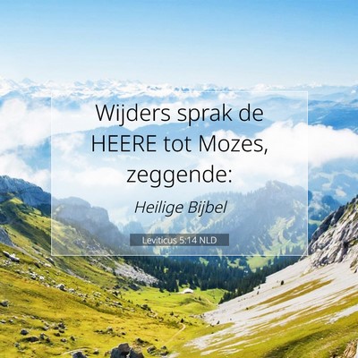 Picture 07 - Leviticus 5:14 NLD - Wijders sprak de HEERE tot Mozes, - Bible Verse Picture