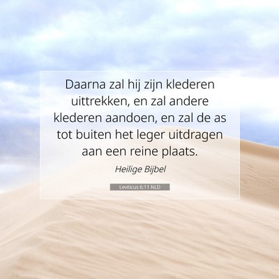 Picture 07 - Leviticus 6:11 NLD - Daarna zal hij zijn klederen uittrekken, en zal - Bible Verse Picture