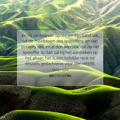 Picture 07 - Leviticus 6:15 NLD - En hij zal daarvan opnemen zijn hand vol, uit de - Bible Verse Picture