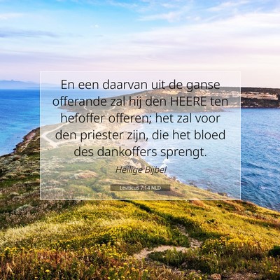 Picture 07 - Leviticus 7:14 NLD - En een daarvan uit de ganse offerande zal hij den - Bible Verse Picture